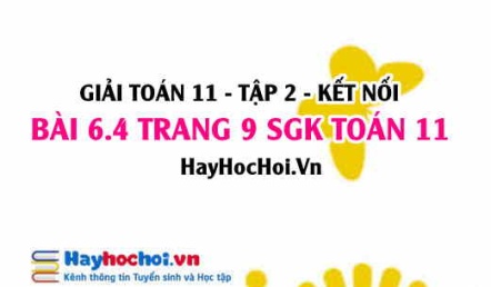 Bài 6.4 trang 9 Toán 11 tập 2 Kết nối tri thức